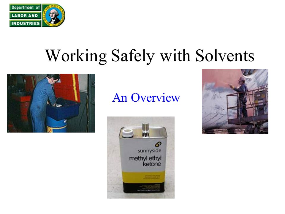 Working Safely with Solvents An Overview